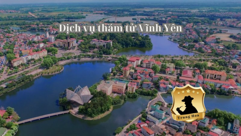 Dịch vụ thám tử Vĩnh Yên Dịch vụ thám tử Vĩnh Yên