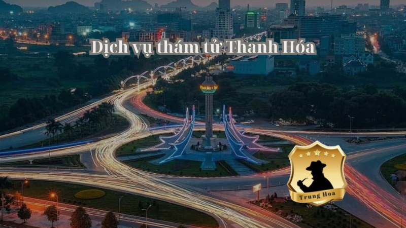 Dịch Vụ Thám Tử Thanh Hóa - Giới Thiệu